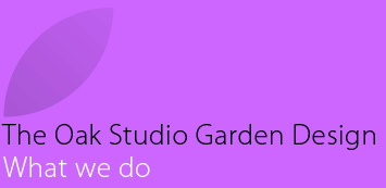 The Oak Studio Garden Design | What we do